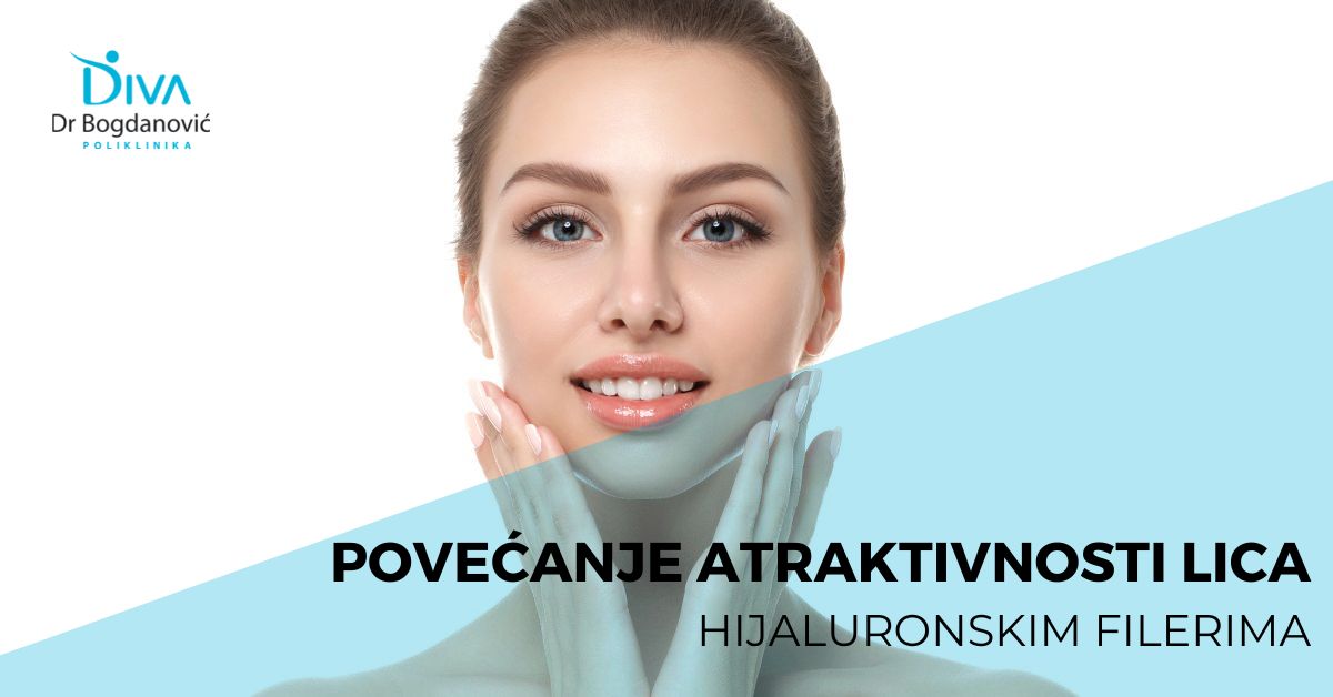povecanje-atraktivnosti-lica-hijaluronskim-filerima-poliklinika-diva-dr-bogdanovic